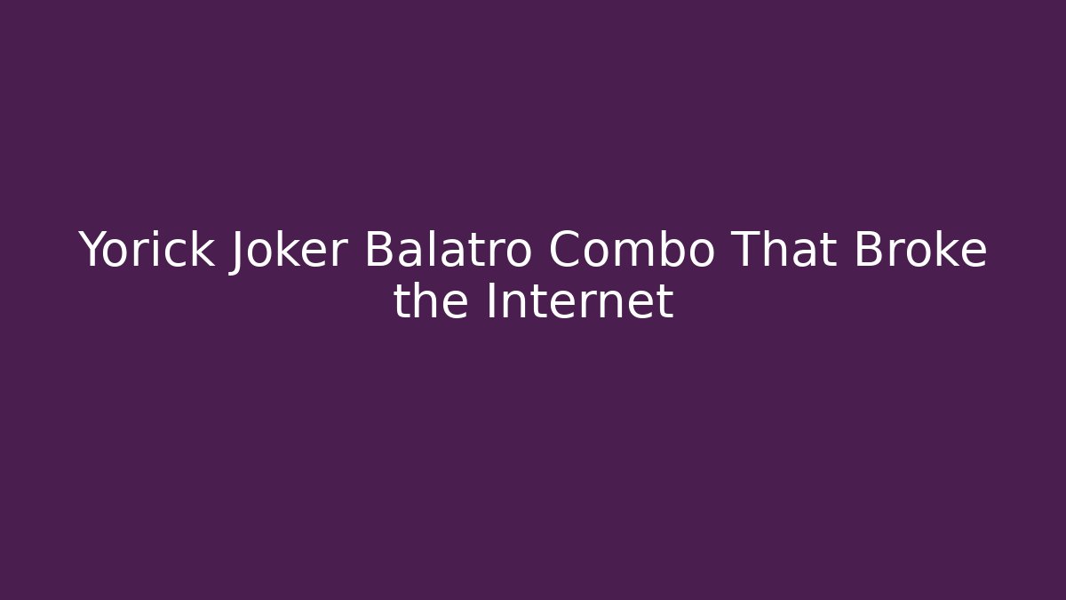 Yorick Joker Balatro Combo That Broke the Internet