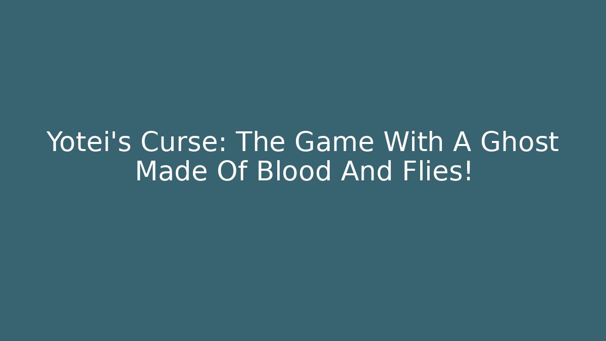 Yotei's Curse: The Game With A Ghost Made Of Blood And Flies!