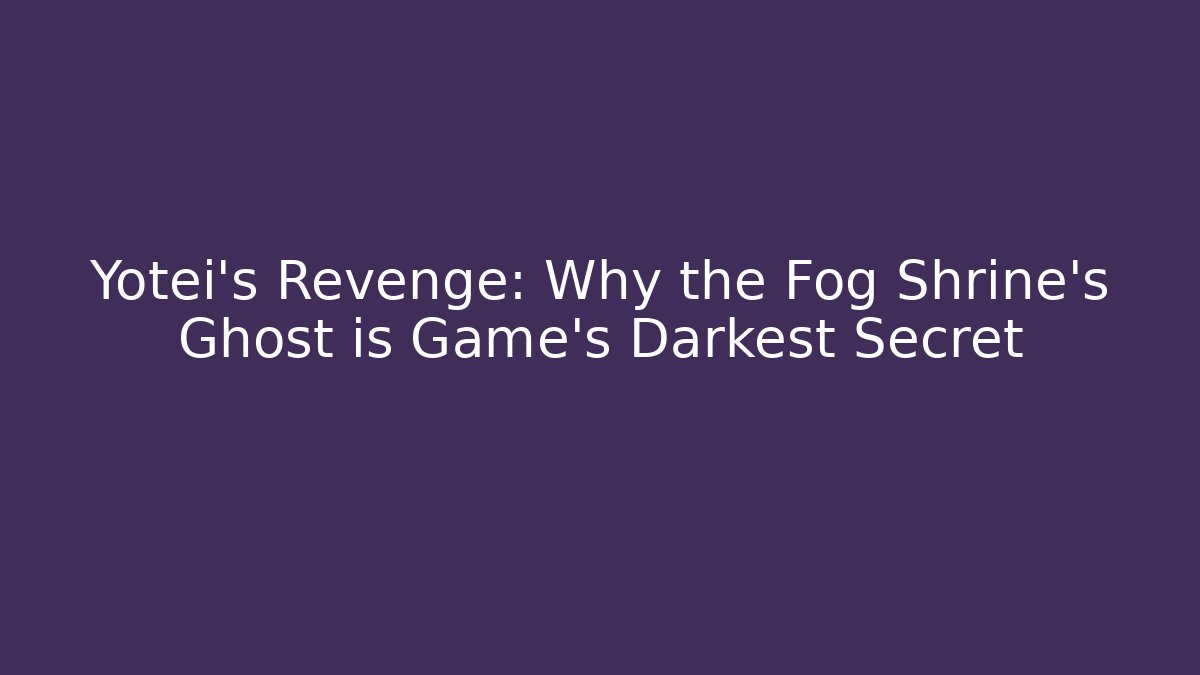 Yotei's Revenge: Why the Fog Shrine's Ghost is Game's Darkest Secret