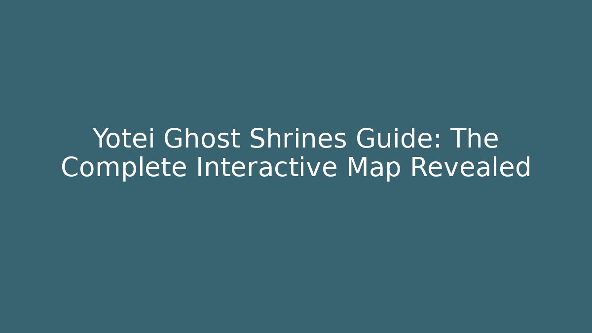 Yotei Ghost Shrines Guide: The Complete Interactive Map Revealed