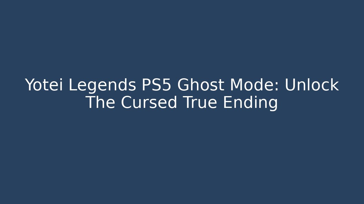 Yotei Legends PS5 Ghost Mode: Unlock The Cursed True Ending - Critter Realm