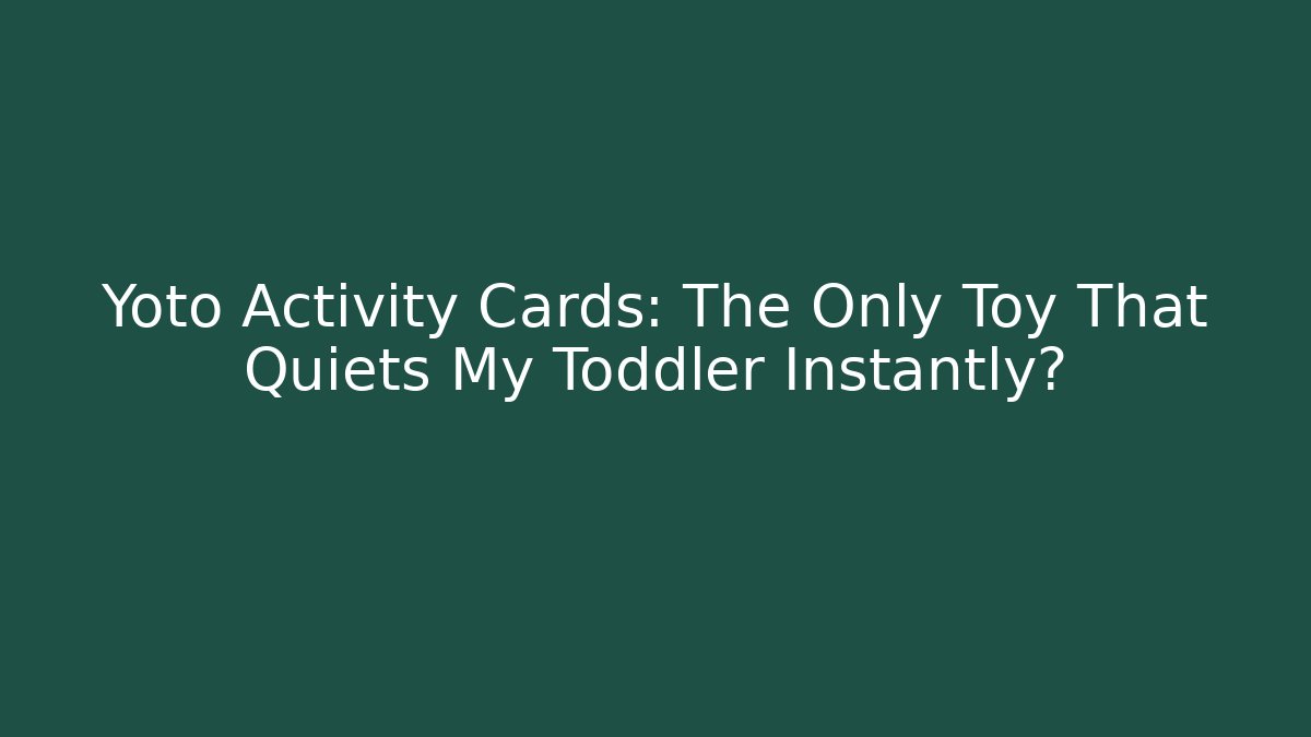 Yoto Activity Cards: The Only Toy That Quiets My Toddler Instantly?