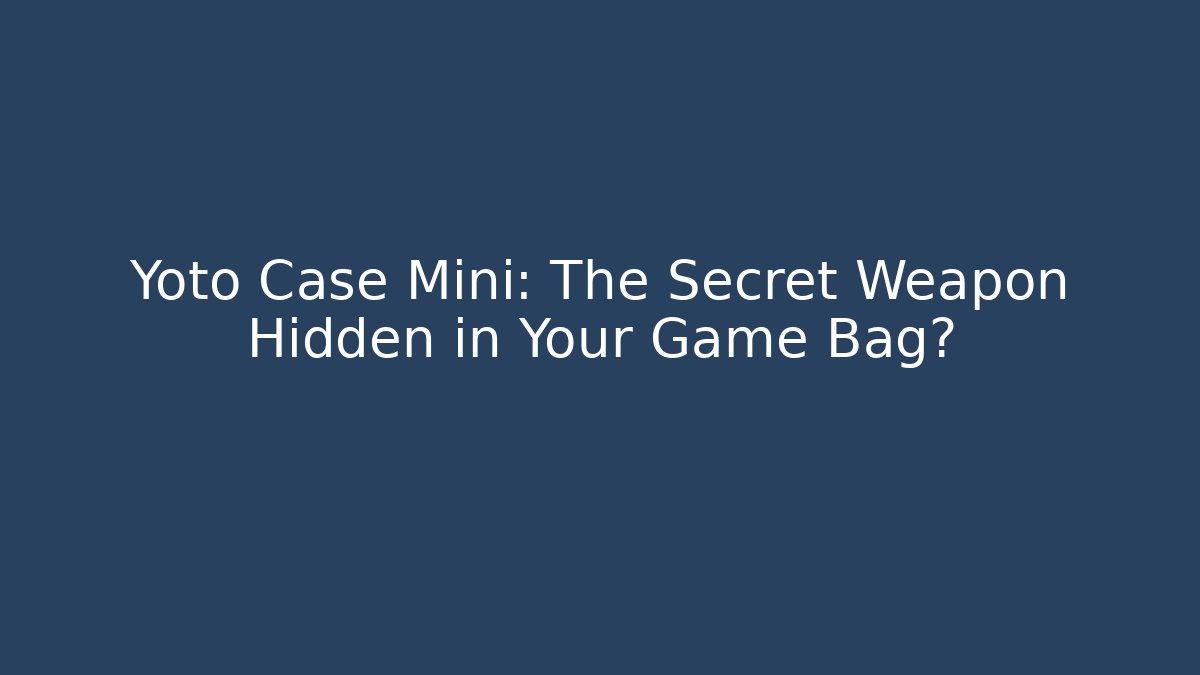 Yoto Case Mini: The Secret Weapon Hidden in Your Game Bag? - Critter Realm