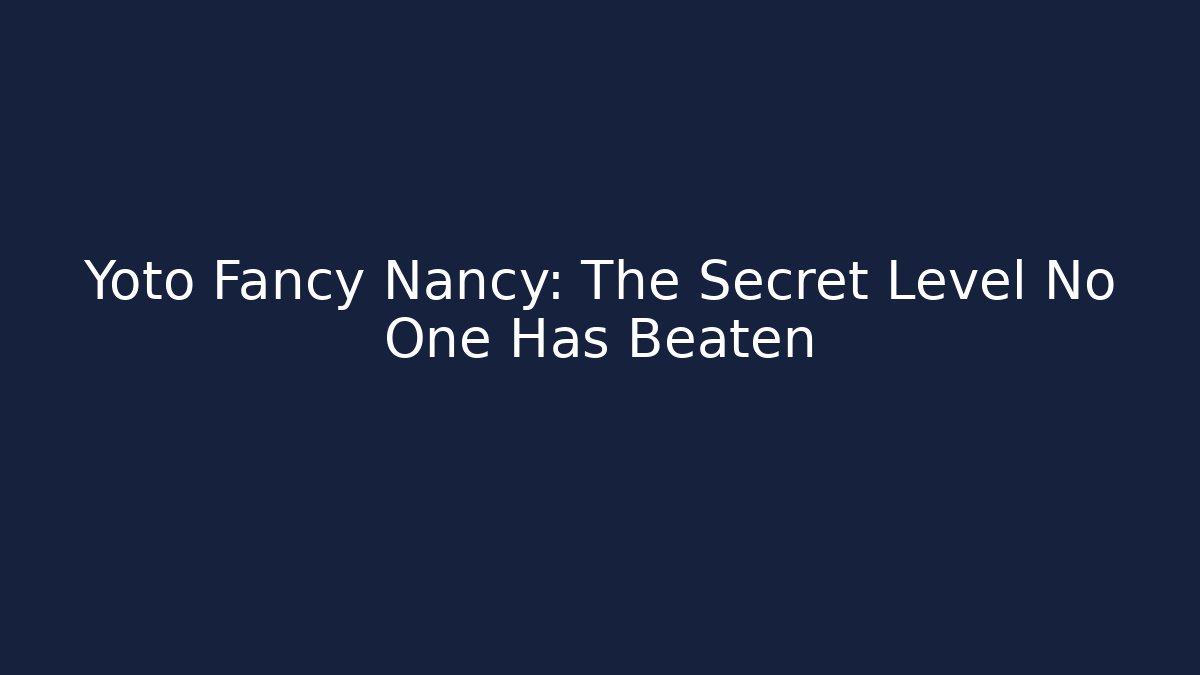 Yoto Fancy Nancy: The Secret Level No One Has Beaten