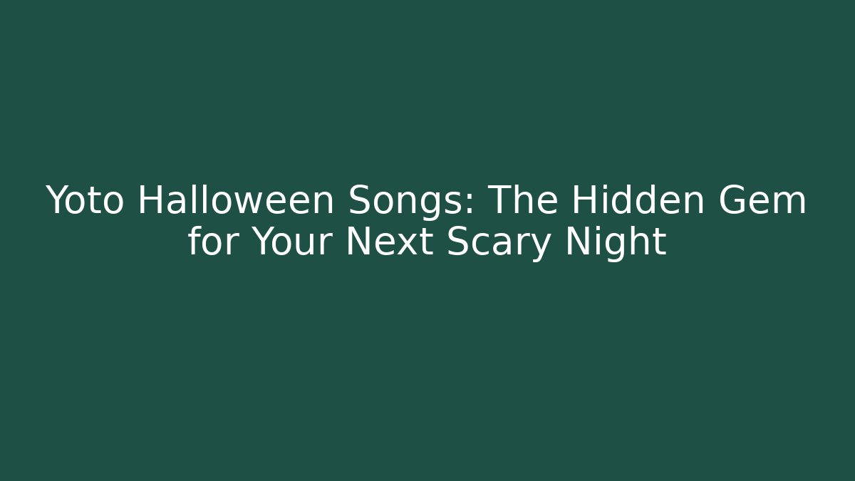 Yoto Halloween Songs: The Hidden Gem for Your Next Scary Night
