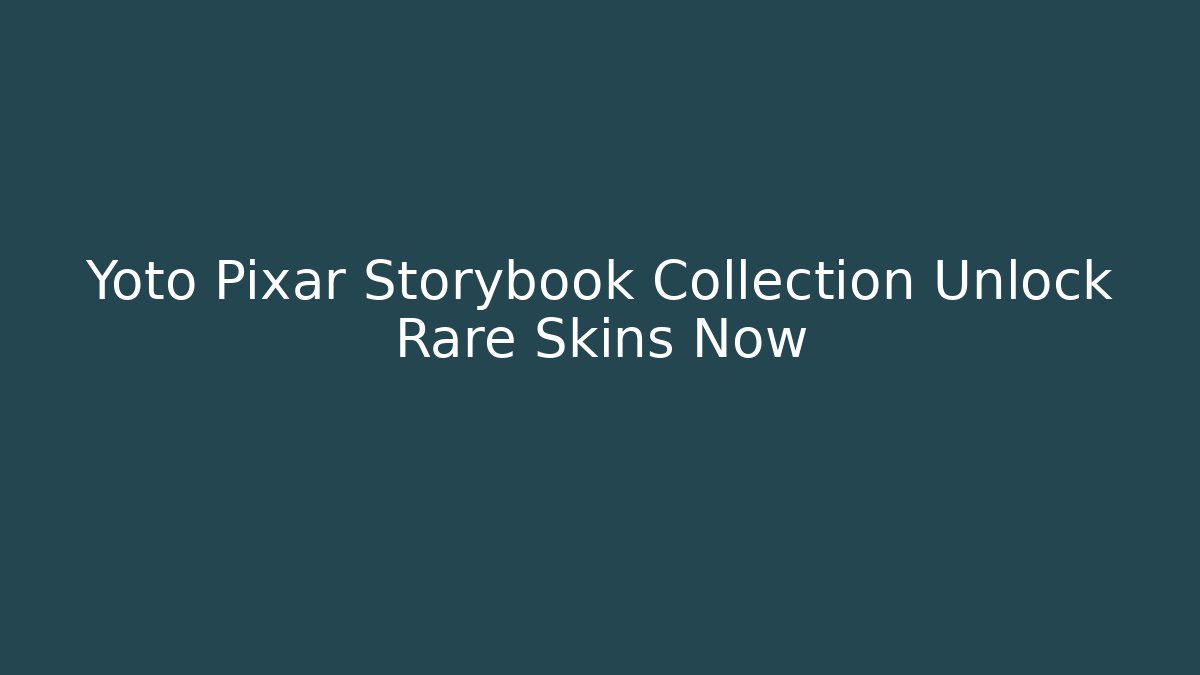 Yoto Pixar Storybook Collection Unlock Rare Skins Now