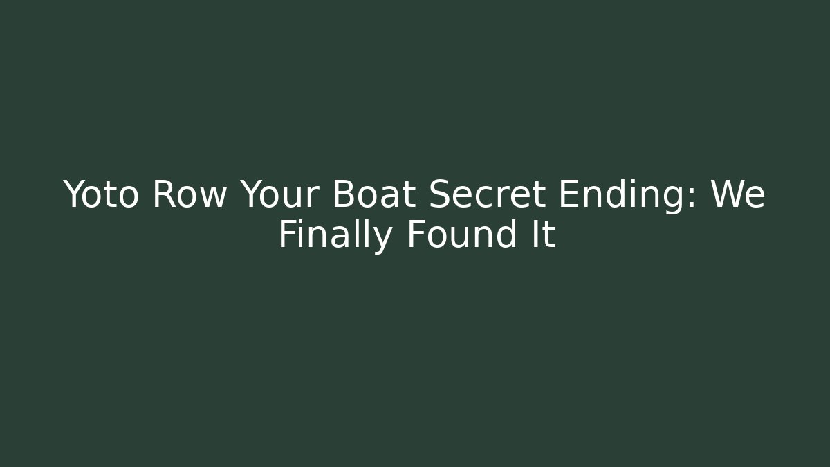 Yoto Row Your Boat Secret Ending: We Finally Found It - Critter Realm