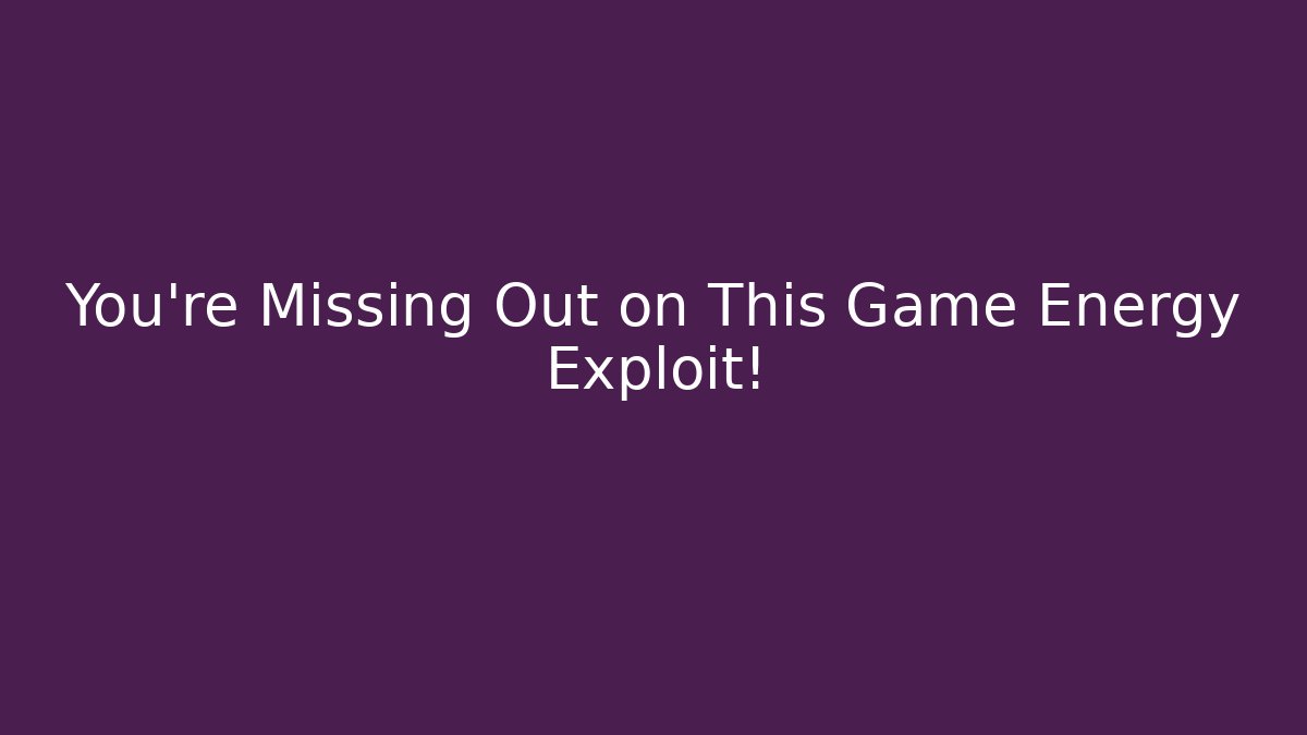 You're Missing Out on This Game Energy Exploit! - Critter Realm