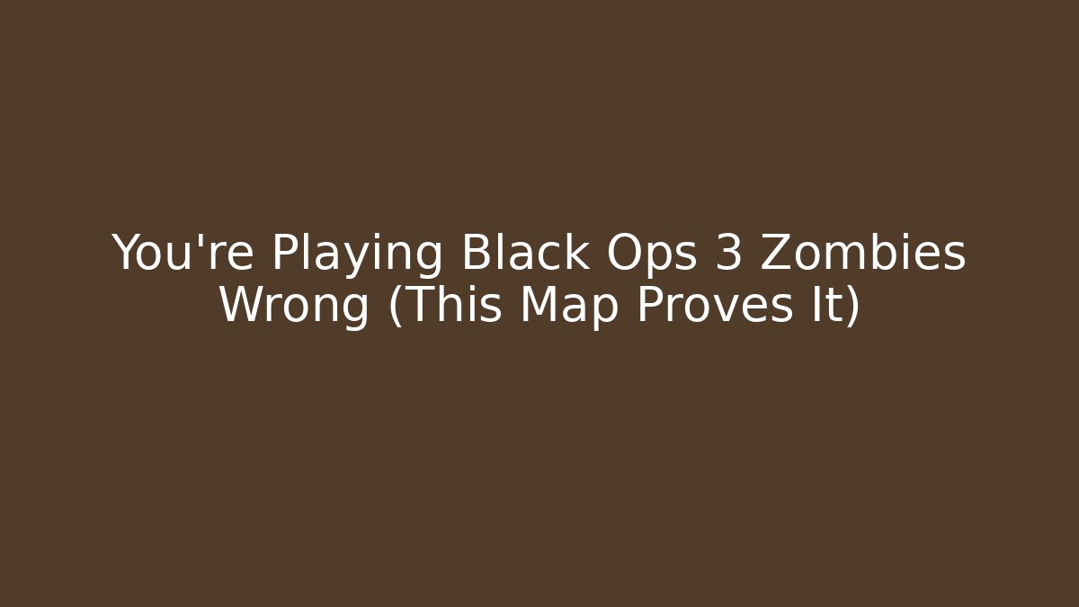 You're Playing Black Ops 3 Zombies Wrong (This Map Proves It)