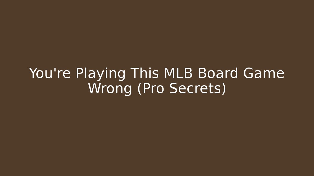 You're Playing This MLB Board Game Wrong (Pro Secrets)