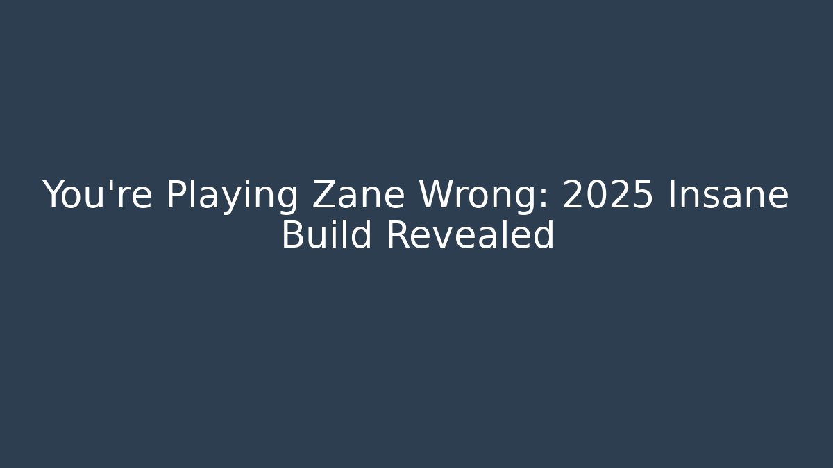 You're Playing Zane Wrong: 2025 Insane Build Revealed
