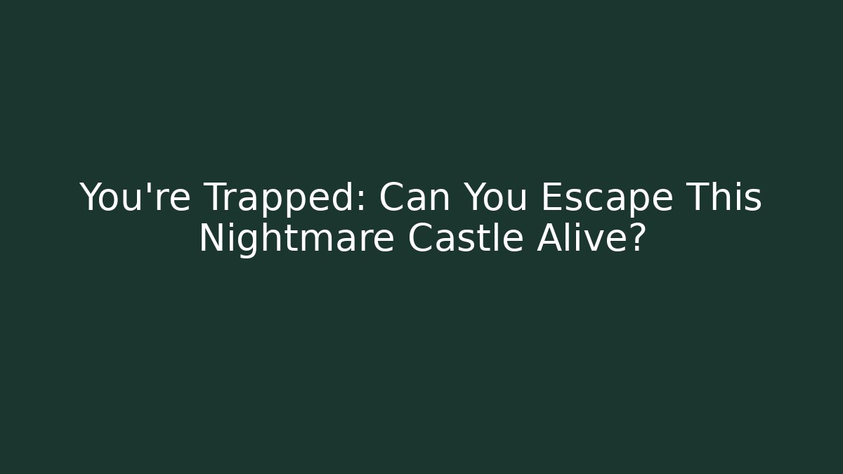 You're Trapped: Can You Escape This Nightmare Castle Alive? - Critter Realm