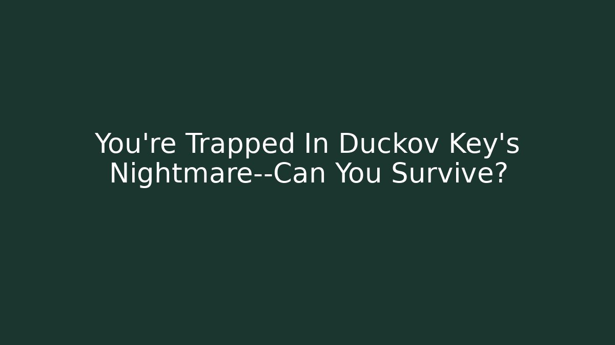 You're Trapped In Duckov Key's Nightmare—Can You Survive?