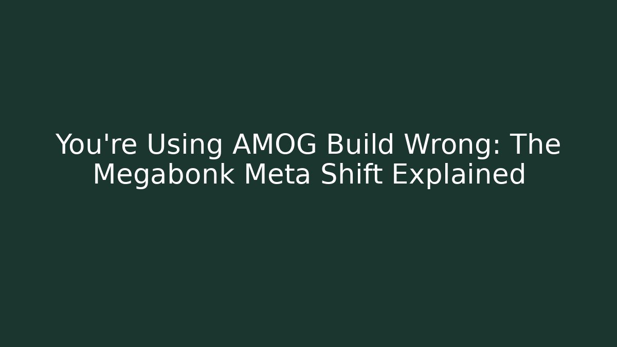 You're Using AMOG Build Wrong: The Megabonk Meta Shift Explained
