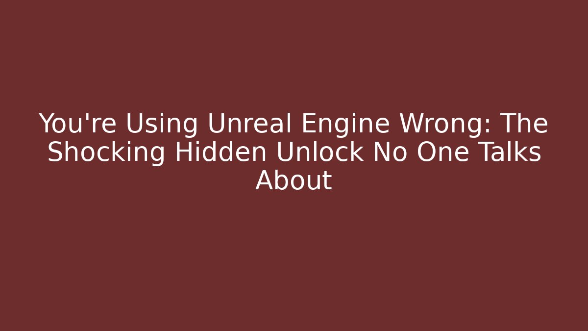 You're Using Unreal Engine Wrong: The Shocking Hidden Unlock No One Talks About - Critter Realm