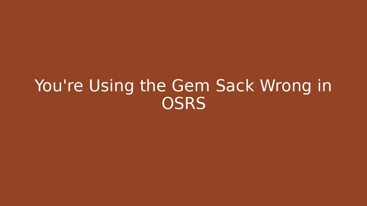 You're Using the Gem Sack Wrong in OSRS - Critter Realm