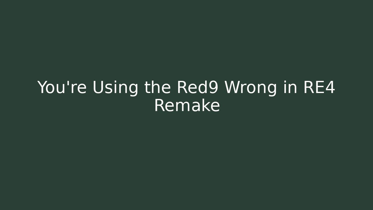 You're Using the Red9 Wrong in RE4 Remake - Critter Realm