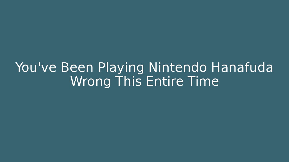 You've Been Playing Nintendo Hanafuda Wrong This Entire Time