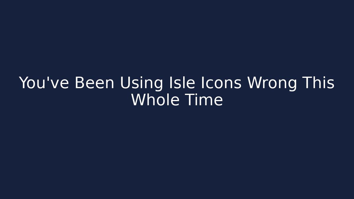 You've Been Using Isle Icons Wrong This Whole Time - Critter Realm