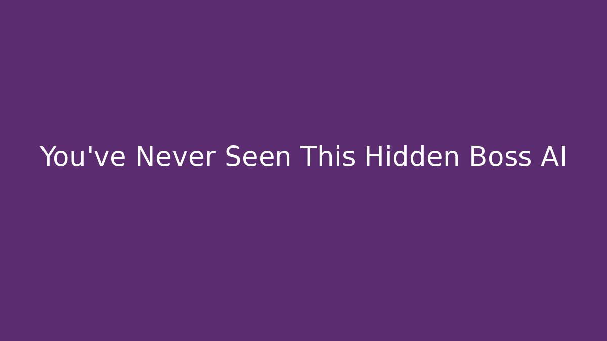 You've Never Seen This Hidden Boss AI