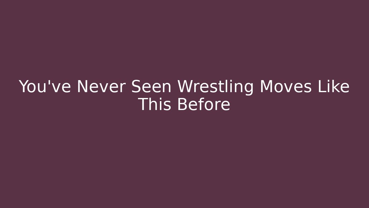 You've Never Seen Wrestling Moves Like This Before - Critter Realm