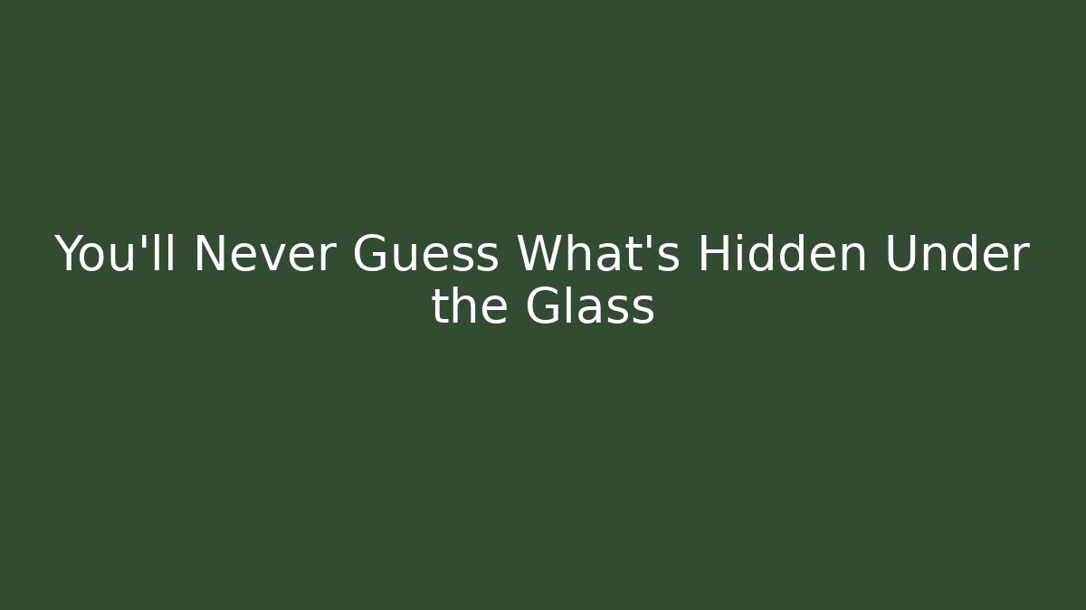 You’ll Never Guess What’s Hidden Under the Glass - Critter Realm