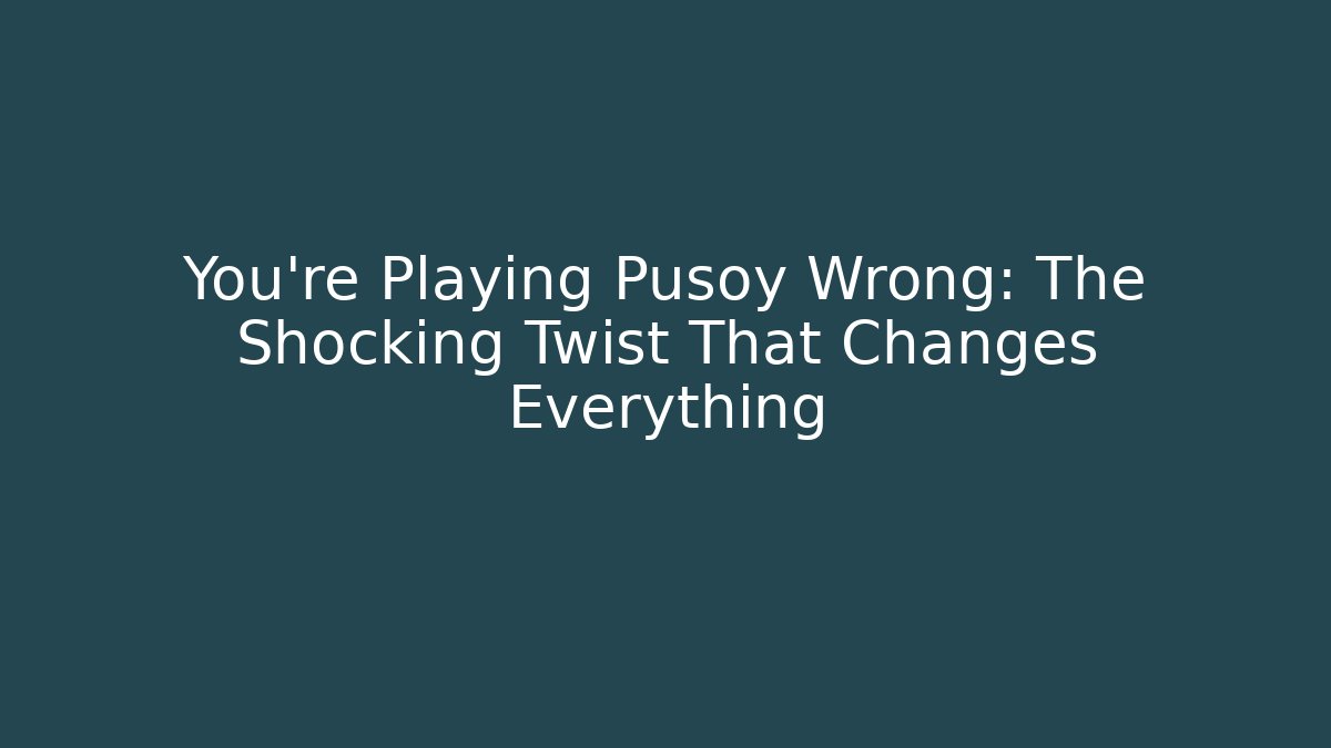 You’re Playing Pusoy Wrong: The Shocking Twist That Changes Everything - Critter Realm