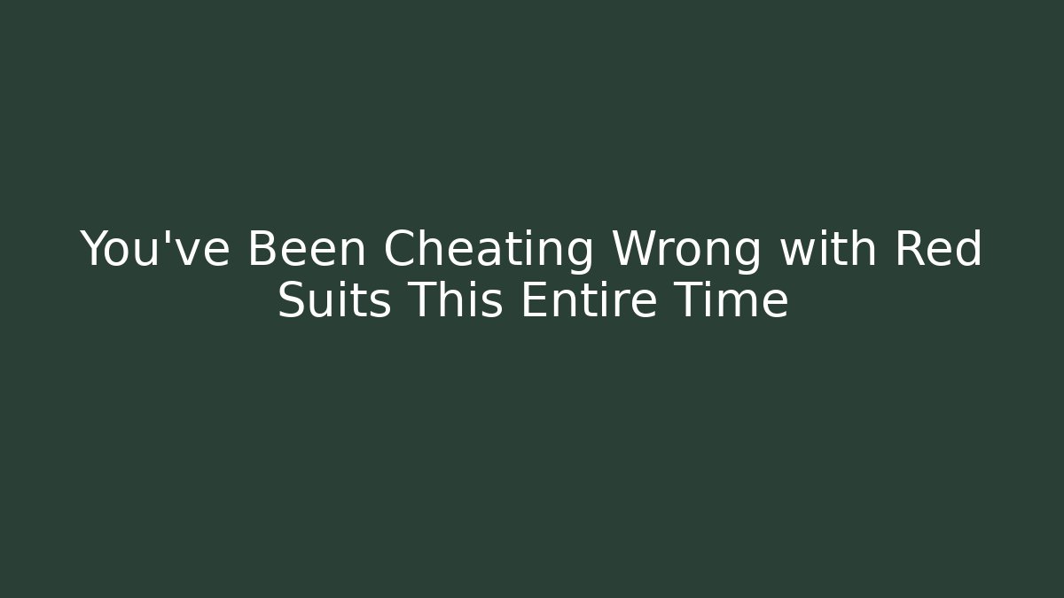 You’ve Been Cheating Wrong with Red Suits This Entire Time