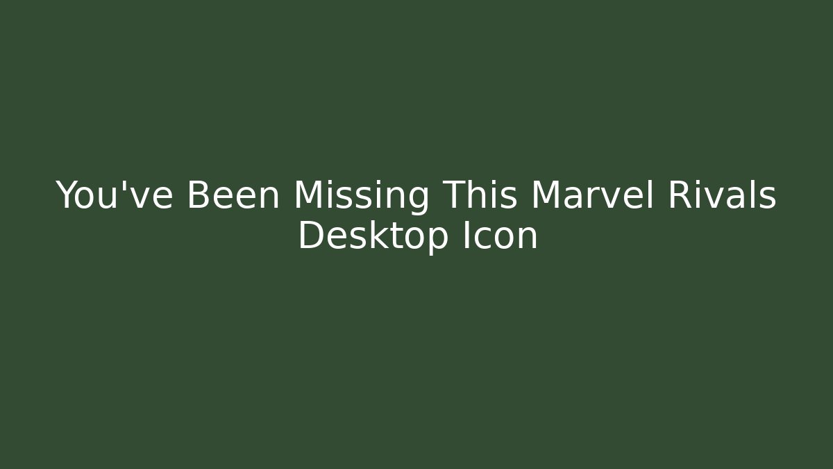 You’ve Been Missing This Marvel Rivals Desktop Icon