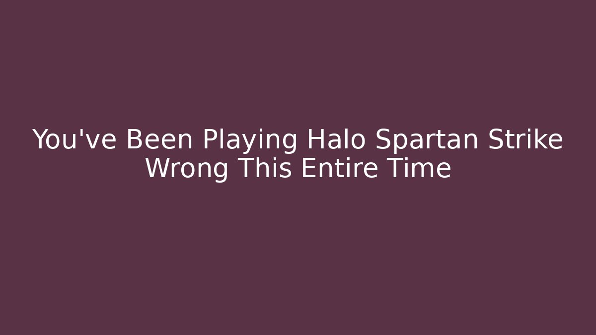 You’ve Been Playing Halo Spartan Strike Wrong This Entire Time - Critter Realm