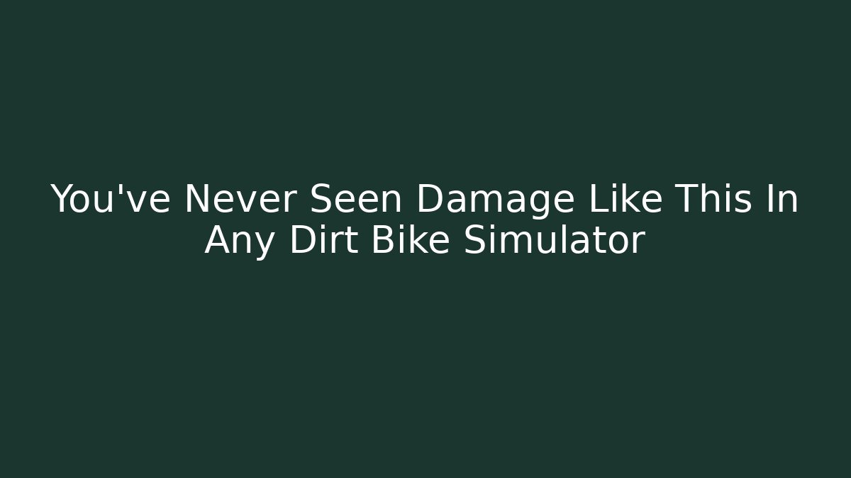 You’ve Never Seen Damage Like This In Any Dirt Bike Simulator