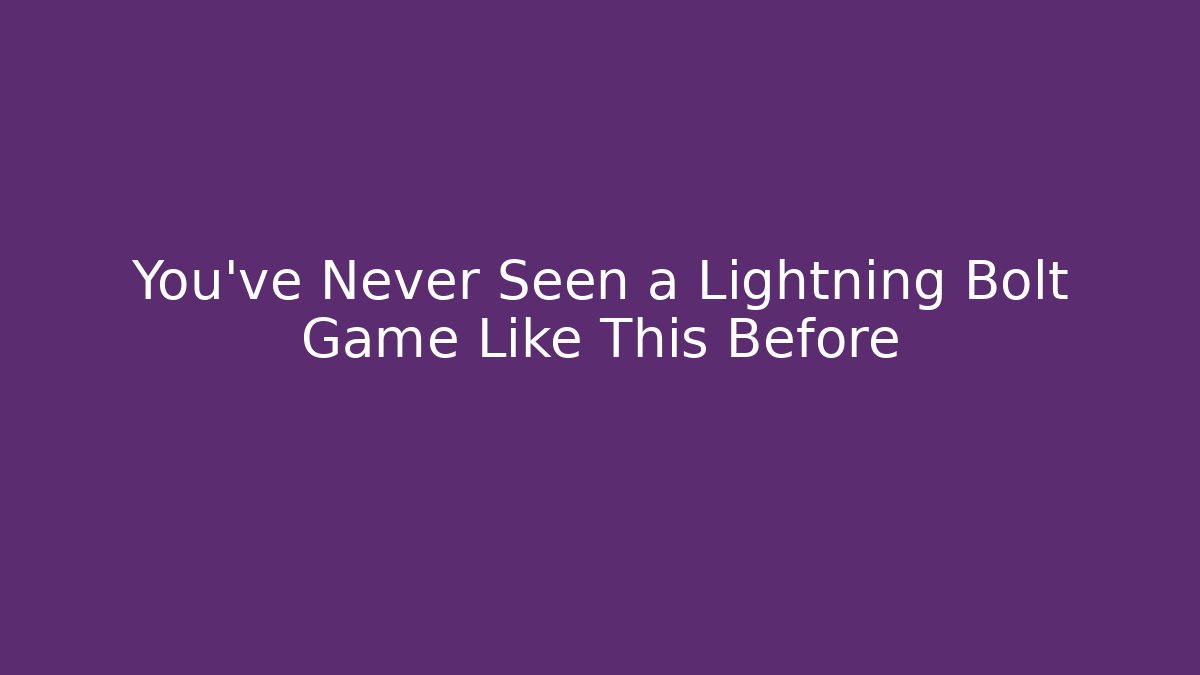 You’ve Never Seen a Lightning Bolt Game Like This Before - Critter Realm