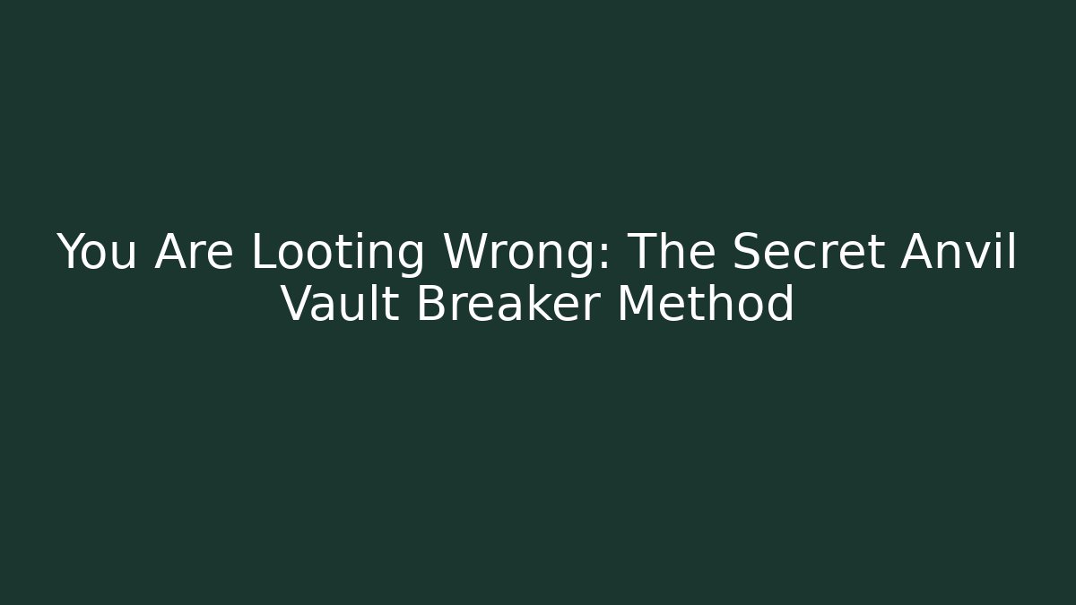 You Are Looting Wrong: The Secret Anvil Vault Breaker Method - Critter Realm