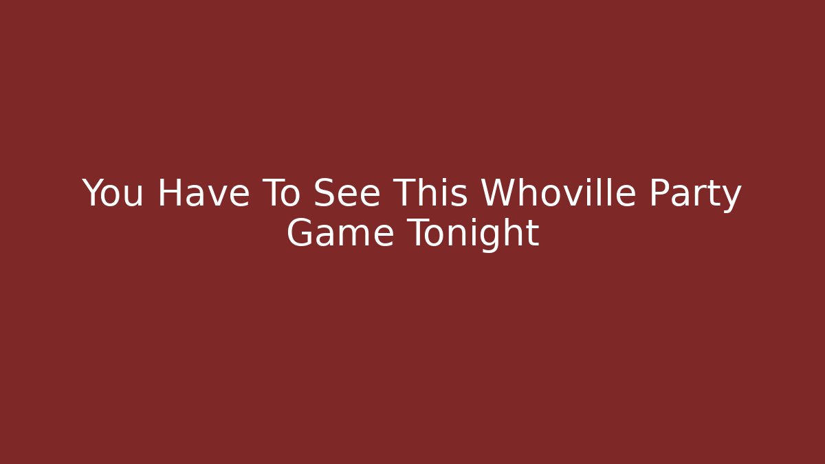You Have To See This Whoville Party Game Tonight