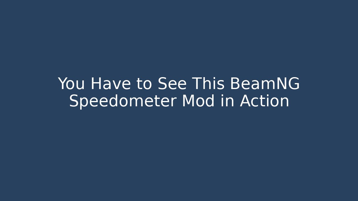 You Have to See This BeamNG Speedometer Mod in Action