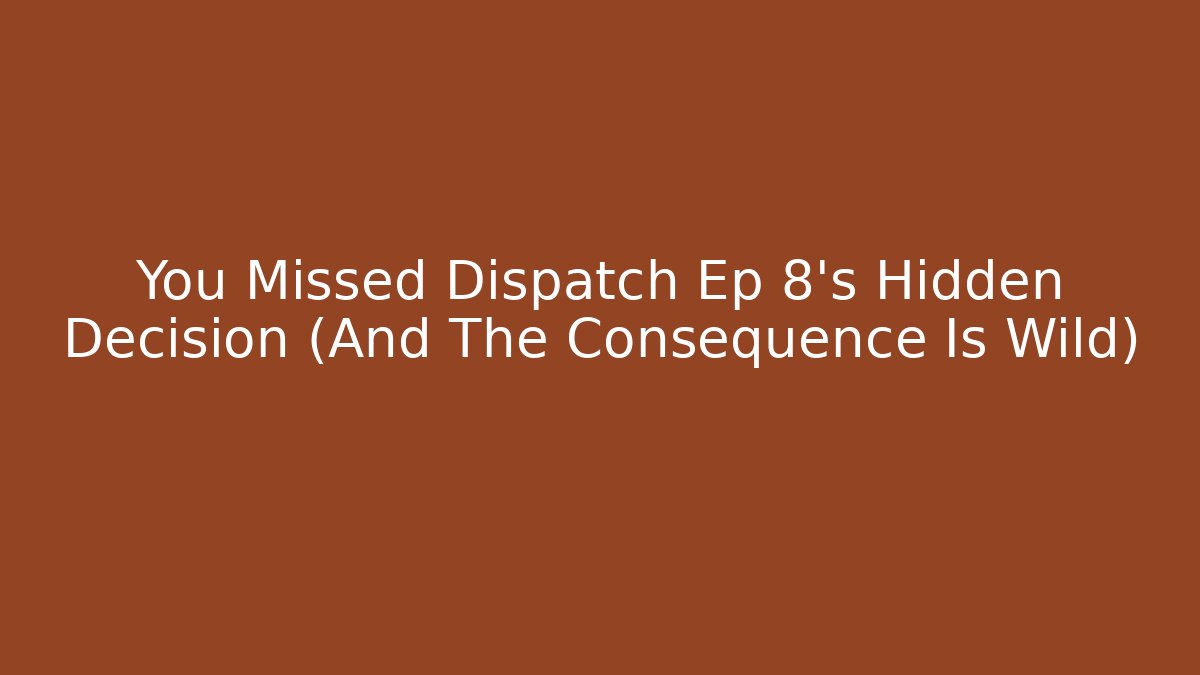 You Missed Dispatch Ep 8's Hidden Decision (And The Consequence Is Wild) - Critter Realm