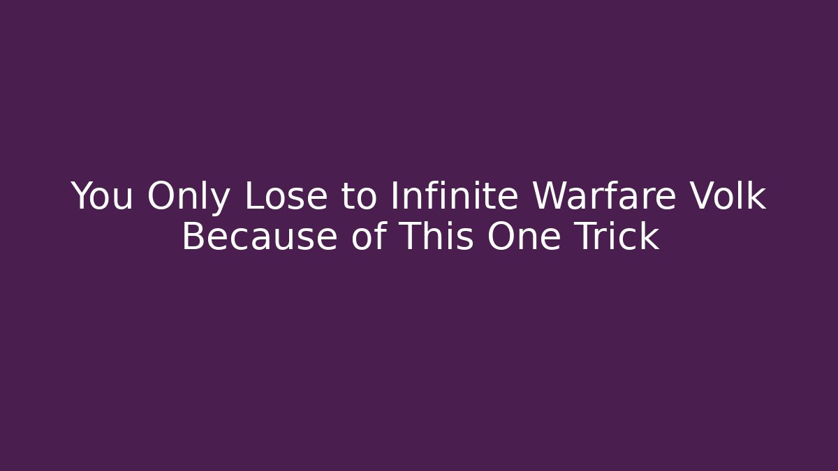You Only Lose to Infinite Warfare Volk Because of This One Trick