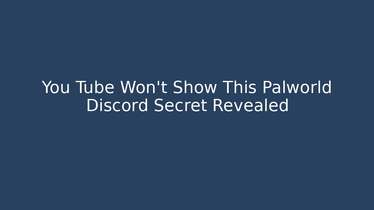 You Tube Won't Show This Palworld Discord Secret Revealed