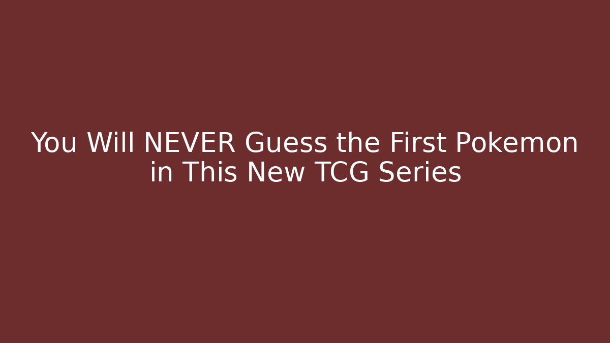 You Will NEVER Guess the First Pokémon in This New TCG Series - Critter Realm