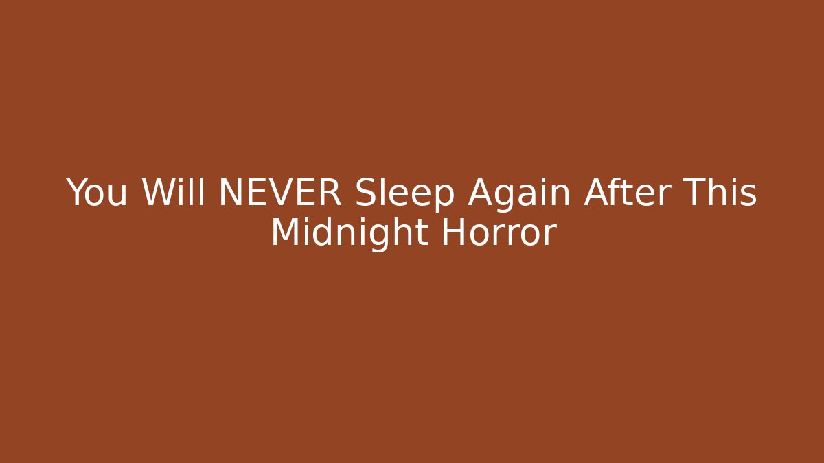 You Will NEVER Sleep Again After This Midnight Horror