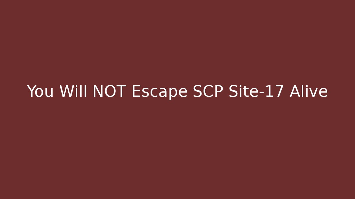 You Will NOT Escape SCP Site-17 Alive - Critter Realm