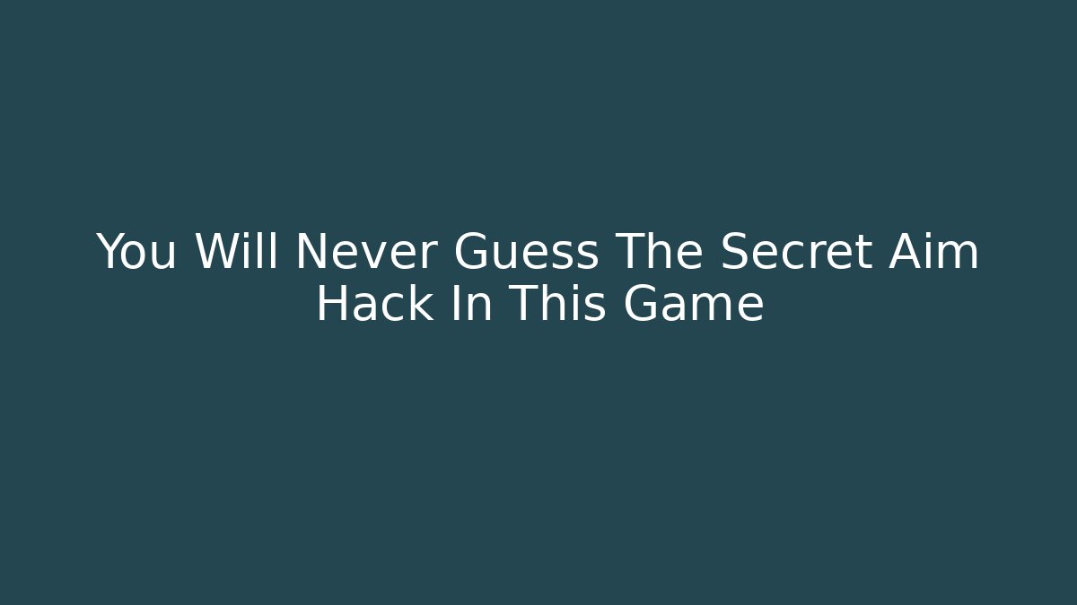You Will Never Guess The Secret Aim Hack In This Game - Critter Realm