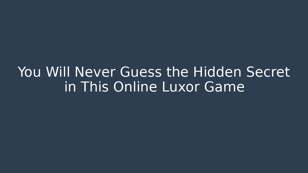 You Will Never Guess the Hidden Secret in This Online Luxor Game - Critter Realm