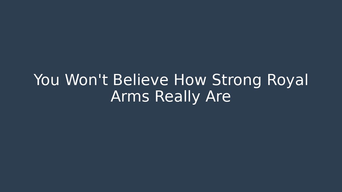 You Won't Believe How Strong Royal Arms Really Are - Critter Realm