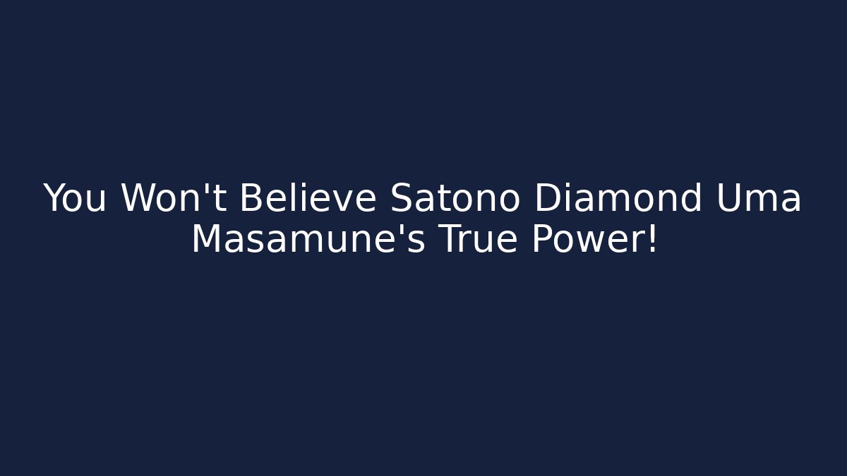 You Won't Believe Satono Diamond Uma Masamune's True Power!