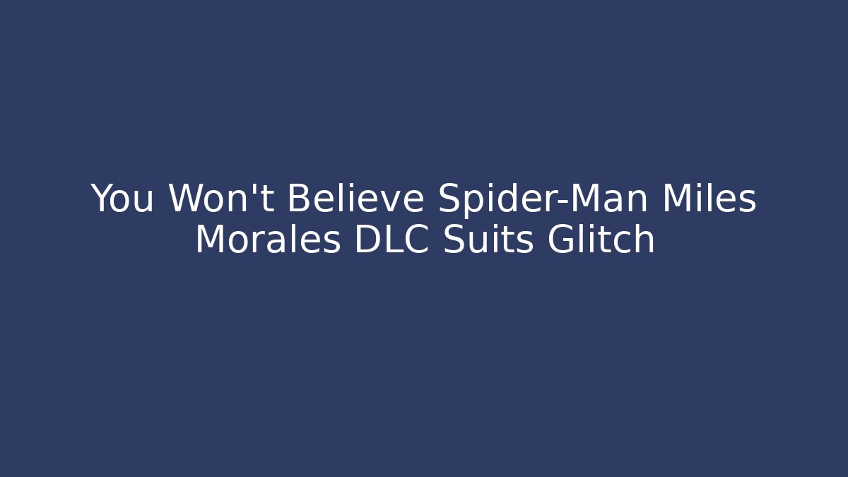 You Won't Believe Spider-Man Miles Morales DLC Suits Glitch