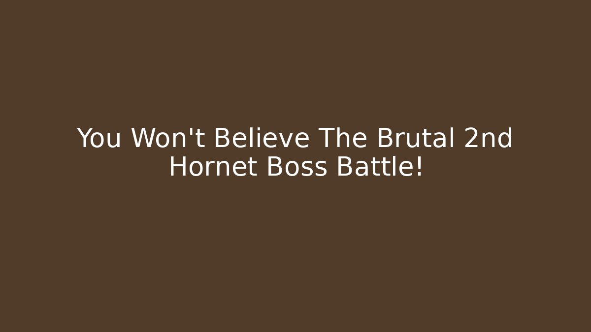 You Won't Believe The Brutal 2nd Hornet Boss Battle!