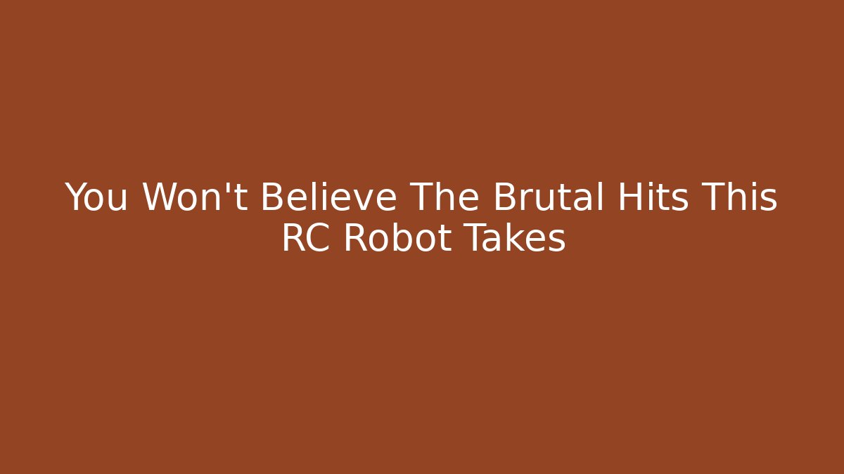 You Won't Believe The Brutal Hits This RC Robot Takes