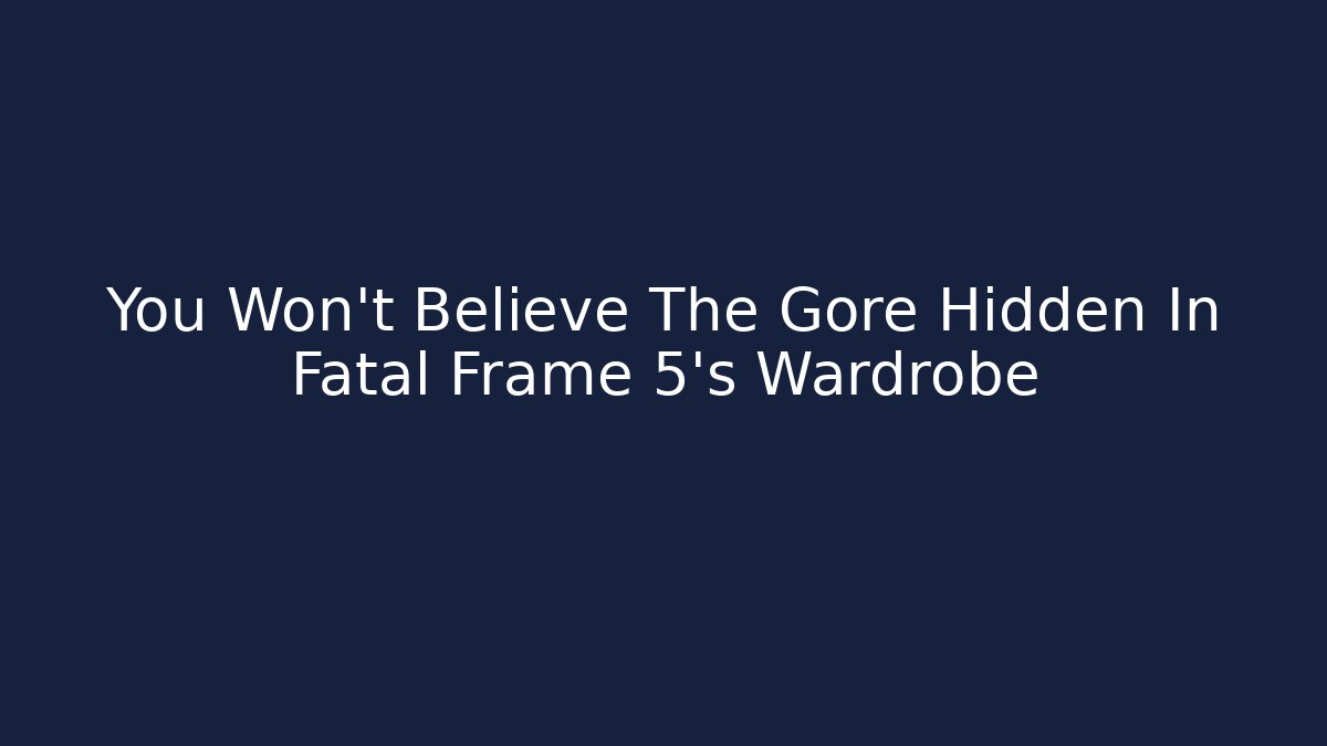 You Won't Believe The Gore Hidden In Fatal Frame 5's Wardrobe