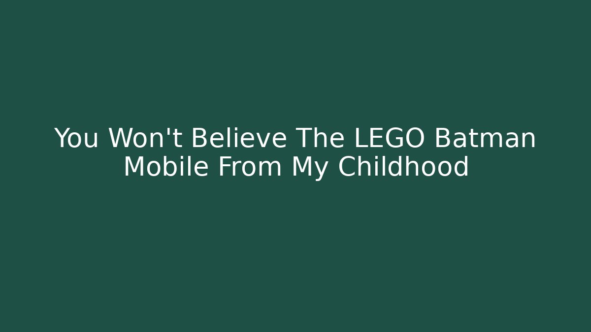 You Won't Believe The LEGO Batman Mobile From My Childhood